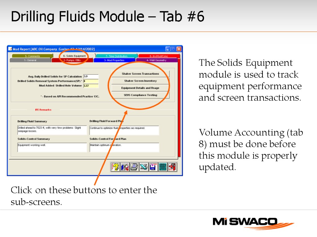 The Solids Equipment module is used to track equipment performance and screen transactions. Volume